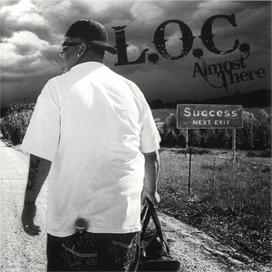 L.O.C. "Almost There"