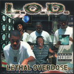 L.O.D. "Lethal Overdose"