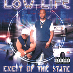 Low Life "Enemy Of The State"