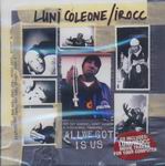 Luni Coleone / I-Rocc "All We Got Is Us"