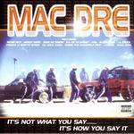 Mac Dre "It&#39;s Not What You Say... It&#39;s How You Say It"