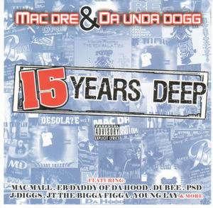 Mac Dre &#38; Unda Dogg "15 Years Deep"