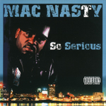 Mac Nasty "So Serious"
