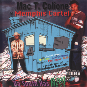 Mac T. Colione &#38; The Memphis Cartel "Da South Has Rizen"