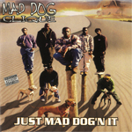 Mad Dog Clique "Just Mad Dog&#39;n It"