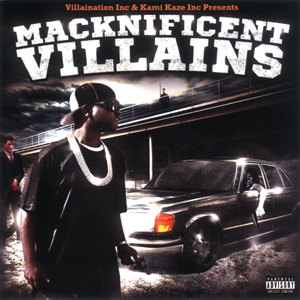 MC Mack &#38; Villains "Macknificent Villains"
