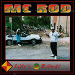MC Rod "Life&#39;s A Bitch"