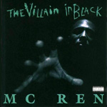 MC Ren "The Villain In Black"