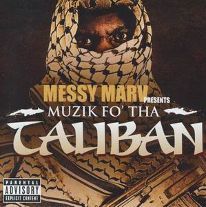 Messy Marv presents "Muzic Fo&#39; Tha Taliban"