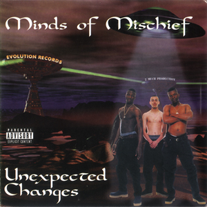 Minds Of Mischief "Unexpected Changes"