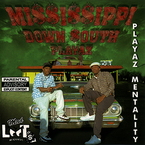 Mississippi Down South Playaz "Playaz Mentality"