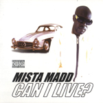 Mista Madd "Can I Live"