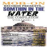 Mob-On Records "Somthin In The Water"
