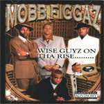 Mobb Figgaz "Wise Guyz On Tha Rise"