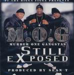 Murder One Gangstas (M.O.G) "Still Exposed"