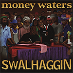 Money Waters "Swalhaggin" Limited Edition