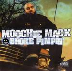Moochie Mack "Broke Pimpin"