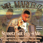 Mr. Marcelo "Streetz Got Luv 4 Me"