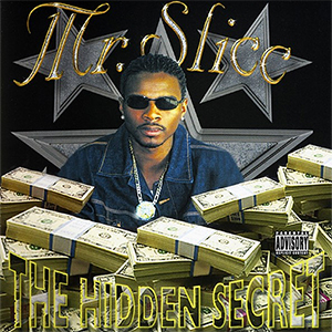 Mr. Slicc "The Hidden Secret"