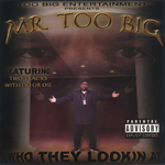 Mr. Too Big "Who They Lookin At"