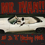 Mr. Ivan "187 In A Hockey Mask"
