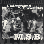 M.S.B. "Underground Chronicles"