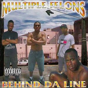 Multiple Felons "Behind Da Line"