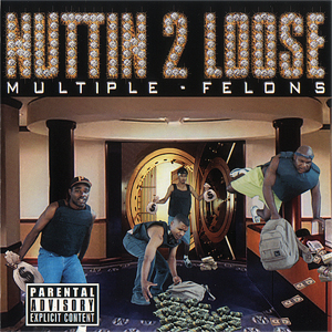 Multiple Felons "Nuttin 2 Loose"