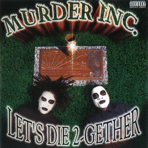 Murder Inc. "Let&#39;s Die Together" Re-Press
