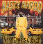 Nasty Nardo "Whatever Is Clever"