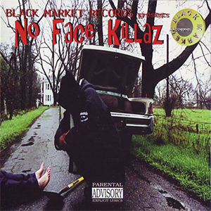 Black Market Records "No Face Killaz"