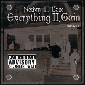 Nothin&#39; II Lose "Everything II Gain"