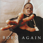 The Notorious B.I.G. "Born Again"