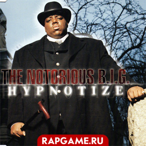 The Notorious B.I.G. "Hypnotize" Single