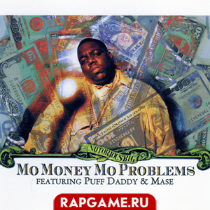 The Notorious B.I.G. feat. Puff Daddy &#38; Mase "Mo Money Mo Problems" Single