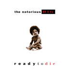 The Notorious B.I.G. "Ready To Die"