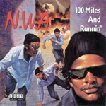 N.W.A. "100 Miles and Runnin"
