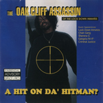 Oak Cliff Assassin "A Hit On Da Hitman"