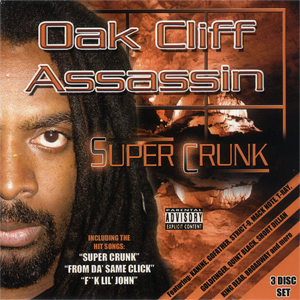 Oak Cliff Assassin "Super Crunk"