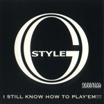 O.G. Style "I Still Know How To Play Em"