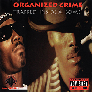 Organized Crime "Trapped Inside A Bomb"