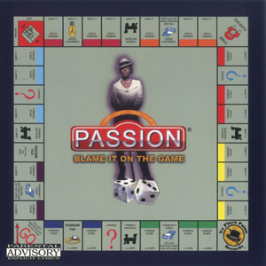 Passion "Blame It On The Game"