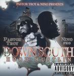 Pastor Troy &#38; Nino PKO "Down South Hood Hustlin&#39;"