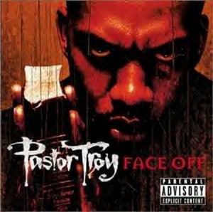 Pastor Troy "Face Off"