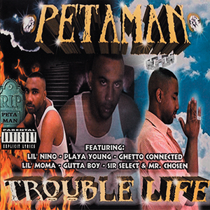 Petaman "Trouble Life"