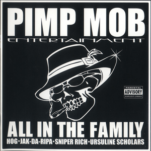 Pimp Mob Entertainment "All In The Family"