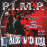 P.I.M.P. "Too Nation Ta&#39; Go Local"