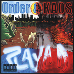 Playa D "Order &#38; Kaos"