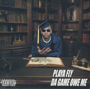 Playa Fly "Da Game Owe Me"