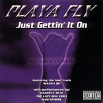 Playa Fly "Just Gettin&#39; It On"